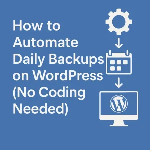 Learn how to easily automate daily backups on your WordPress site without coding. Protect your website data with simple, plugin-based solutions.